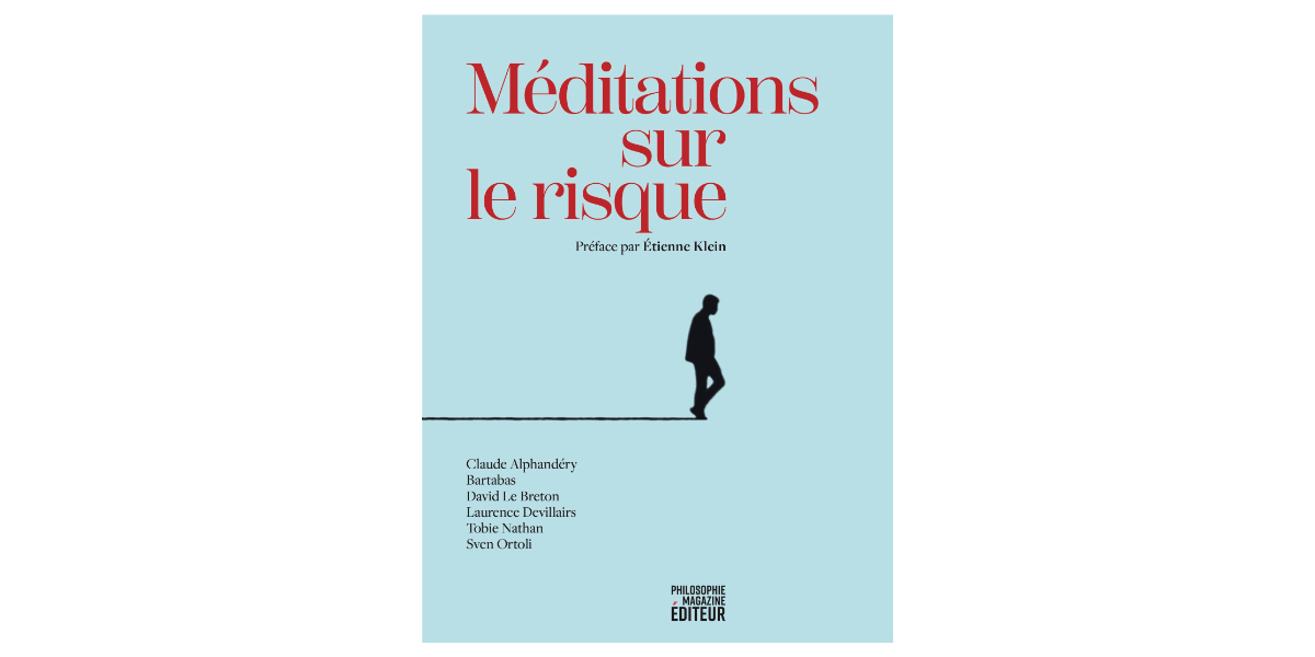 “Méditations sur le risque” (Philosophie magazine Éditeur, 2023)