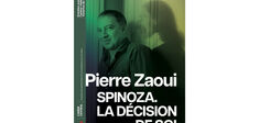 Pierre Zaoui : “Pour Spinoza, la décision de soi est un ‘miracle’”