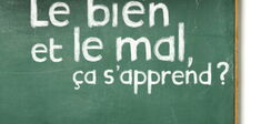 Le bien et le mal, ça s’apprend?