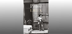 Revisiter des lieux familiers avec Georges Perec