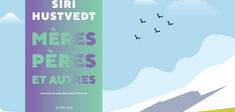 “Mères, pères et autres”, l'empire des liens de Siri Hustvedt