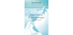 Pascal Bruckner : “Au-delà de 1 000 mètres, j’atteins le pays des merveilles”
