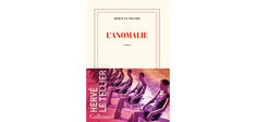 “L’Anomalie”, d’Hervé Le Tellier