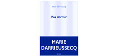 Marie Darrieussecq, le mystère de l’insomnie