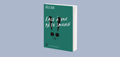 “Face à une bête sauvage”, de Joëlle Zask