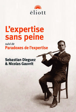 L’Expertise sans peine suivi de Paradoxes de l’expertise