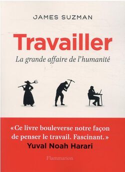 Travailler. La grande affaire de l’humanité 