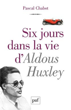 Six Jours dans la vie d’Aldous Huxley