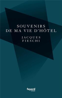 Souvenirs de ma vie d’hôtel 