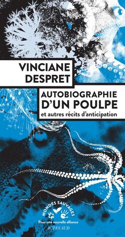 Autobiographie d’un poulpe et autres récits d’anticipation