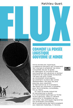 Flux. Comment la pensée logistique gouverne le monde