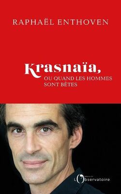 Krasnaïa, ou quand les hommes sont bêtes