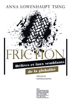 Friction. Délires et faux-semblants de la globalité 