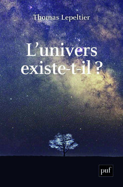 L’Univers existe-t-il ? 