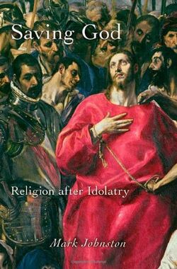 Saving God: Religion After Idolatry