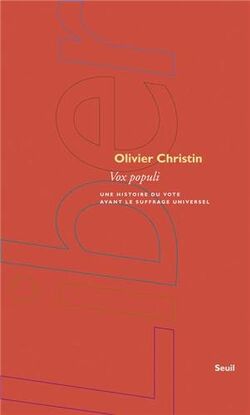 Vox populi. Une histoire du vote avant le suffrage universel