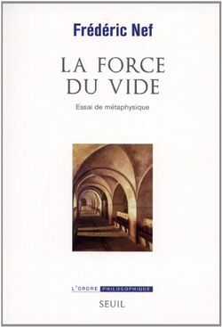 La force du vide : Essai de métaphysique