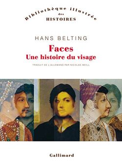 Faces. Une histoire du visage