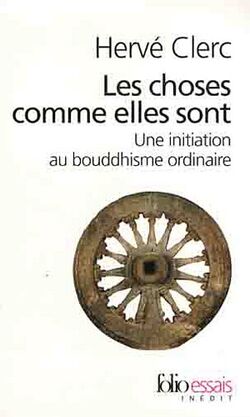 Les choses comme elles sont : Une initiation au bouddhisme ordinaire