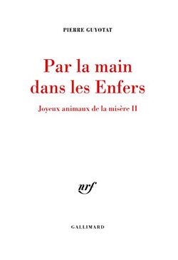 Par la main dans les Enfers. Joyeux animaux de la misère II