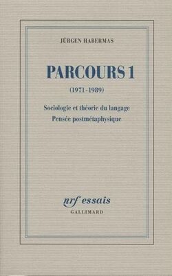 Parcours 1 (1971-1989): Sociologie et théorie du langage - Pensée postmétaphysique