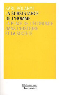 La subsistance de l'homme : La place de l'économie dans l'histoire et la société