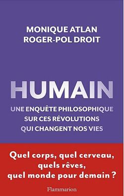 Humain : Une enquête philosophique sur ces révolutions qui changent nos vies