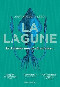 La Lagune. Et Aristote inventa la science