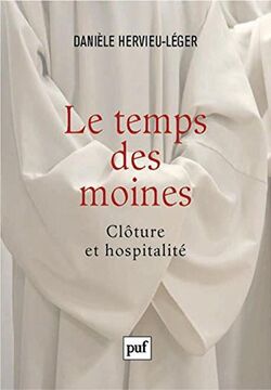 Le temps des moines. Clôture et hospitalité