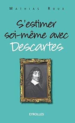S'estimer soi-même avec Descartes