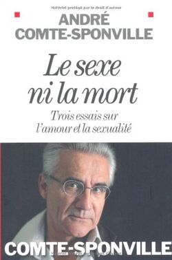 Le sexe ni la mort : Trois essais sur l'amour et la sexualité