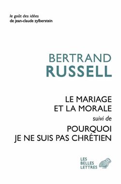 Le mariage et la morale, suivi de : Pourquoi je ne suis pas chrétien