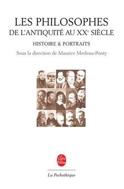Les Philosophes. De l'Antiquité au XXe siècle, Histoire et portraits