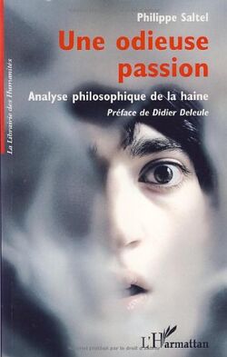 Une odieuse passion : Analyse philosophique de la haine