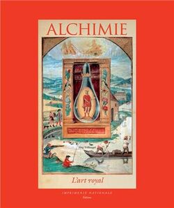 Alchimie. L’Art royal