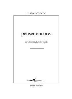 Penser encore: Sur Spinoza et autres sujets