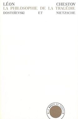 La philosophie de la tragédie : Dostoïevski et Nietzsche