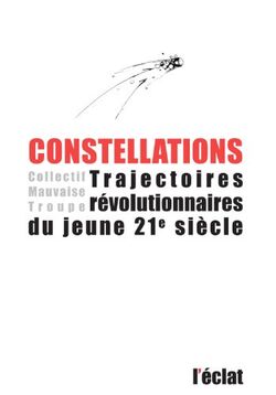 Constellations. Trajectoires révolutionnaires du jeune 21e siècle