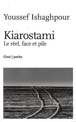 Kiarostami : Le réel, face et pile