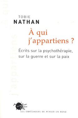 A qui j'appartiens?: Ecrits sur la psychothérapie, sur la guerre et sur la paix