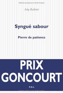 Syngué sabour : Pierre de patience - Prix Goncourt 2008