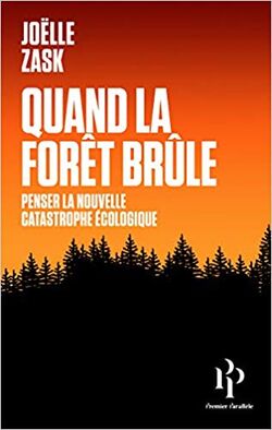 Quand la Forêt brûle. Penser la nouvelle catastrophe écologique