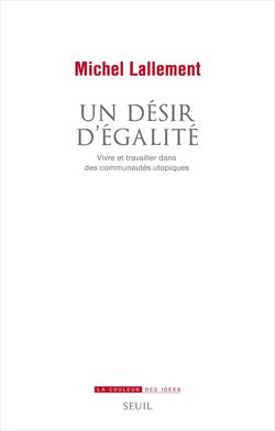 Un désir d’égalité. Vivre et travailler dans des communautés utopiques