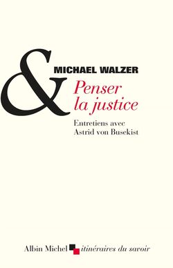 Penser la justice. Entretiens avec Astrid von Busekist