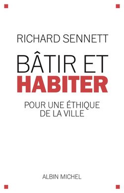 Bâtir et Habiter. Pour une éthique de la ville 