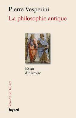 La Philosophie antique. Essai d’histoire