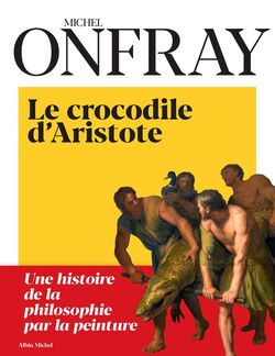 Le Crocodile d’Aristote. Une histoire de la philosophie par la peinture