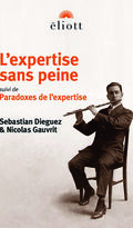 L’Expertise sans peine suivi de Paradoxes de l’expertise