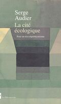 La Cité écologique. Pour un éco-républicanisme 