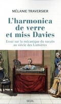 L’Harmonica de verre et miss Davies. Essai sur la mécanique du succès au siècle des Lumières